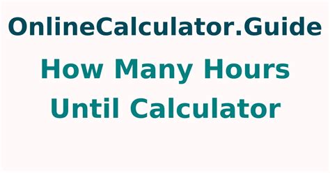 how many hours till 9pm tomorrow|Hours Until Calculator .